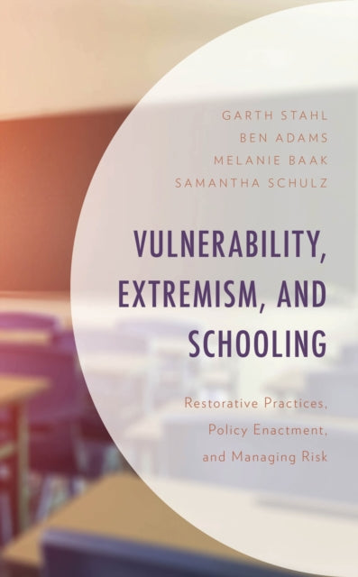 Book cover of: Vulnerability, Extremism, and Schooling. By: Garth Stahl