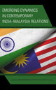 Book cover of: Emerging Dynamics in Contemporary India–Malaysia Relations. By: Suseela Devi Chandran