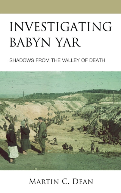 Book cover of: Investigating Babyn Yar. By: Martin C. Dean