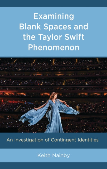 Book cover of: Examining Blank Spaces and the Taylor Swift Phenomenon. By: Keith Nainby