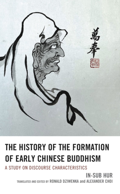 Book cover of: History of the Formation of Early Chinese Buddhism. By: Insub Hur