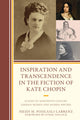 Book cover of: Inspiration and Transcendence in the Fiction of Kate Chopin