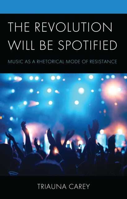 Book cover of: Revolution Will Be Spotified. By: Triauna Carey