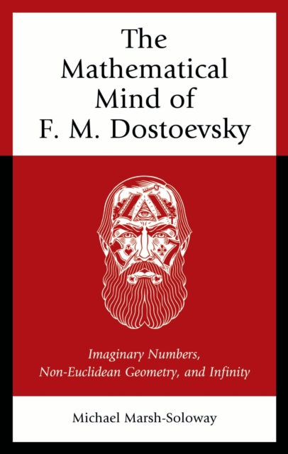 Book cover of: Mathematical Mind of F. M. Dostoevsky. By: Michael Marsh-Soloway