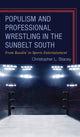 Book cover of: Populism and Professional Wrestling in the Sunbelt South. By: Christopher L. Stacey