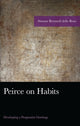 Book cover of: Peirce on Habits. By: BERNARDI DELLA ..