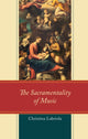 Book cover of: Sacramentality of Music. By: Christina Labriola