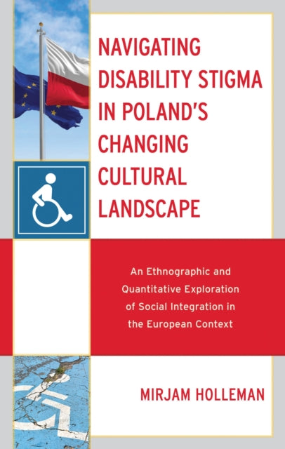 Book cover of: Navigating Disability Stigma in Poland's Changing Cultural Landscape. By: Mirjam Holleman
