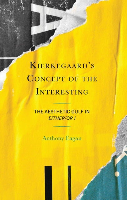 Book cover of: Kierkegaard's Concept of the Interesting. By: Anthony Eagan