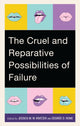 Book cover of: Cruel and Reparative Possibilities of Failure. By: Jessica M. W. Kratzer