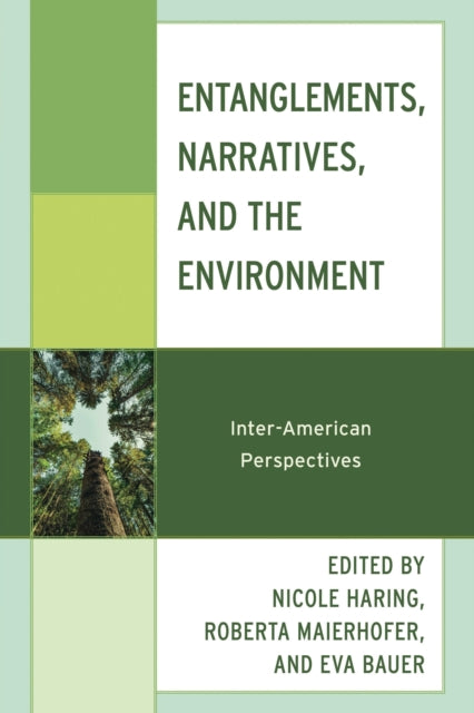 Book cover of: Entanglements, Narratives, and the Environment. By: Nicole Haring