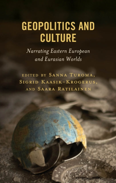 Book cover of: Geopolitics and Culture. By: Sanna Turoma