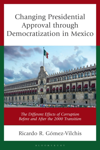 Book cover of: Changing Presidential Approval through Democratization in Mexico