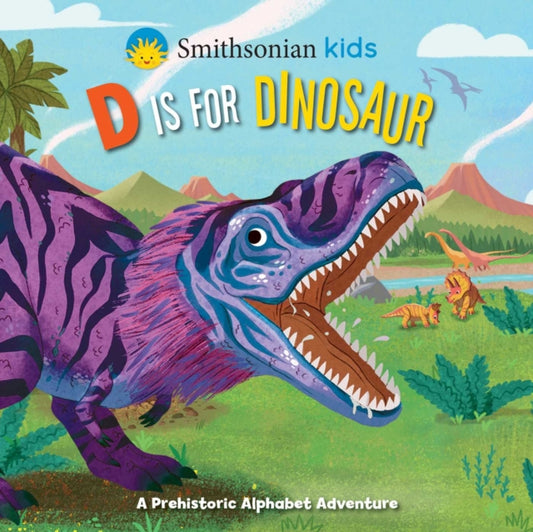 Book cover of: Smithsonian Kids: D Is for Dinosaur
