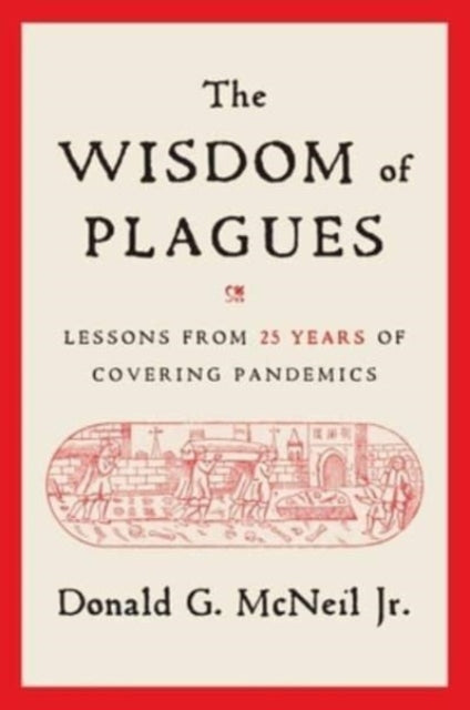 Book cover of: Wisdom of Plagues. By: McNeil, Donald G., Jr.