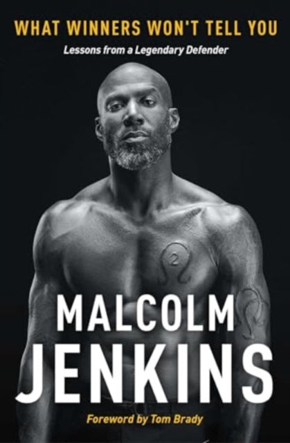 Book cover of: What Winners Won't Tell You. By: Malcolm Jenkins