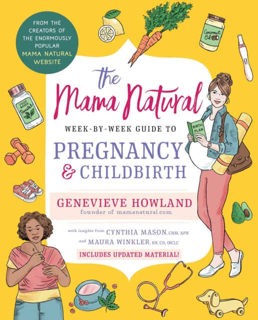 Book cover of: Mama Natural Week-by-Week Guide to Pregnancy and Childbirth. By: Genevieve Howland