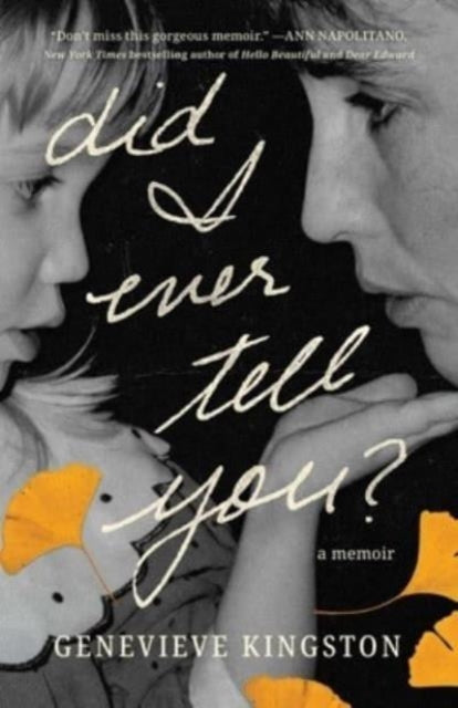 Book cover of: Did I Ever Tell You?. By: Genevieve Kingston