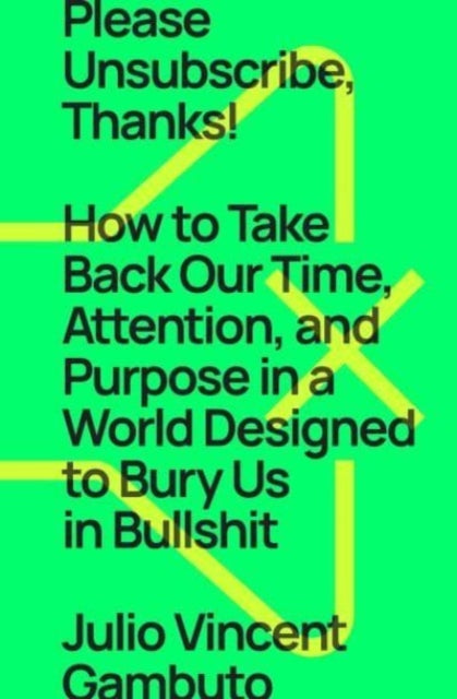 Book cover of: Please Unsubscribe, Thanks!. By: Julio Vincent Gambuto