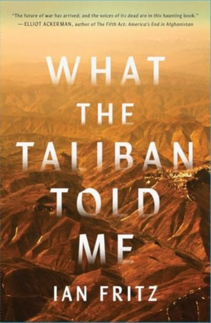 Book cover of: What the Taliban Told Me