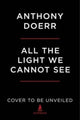 Book cover of: All the Light We Cannot See. By: Anthony Doerr