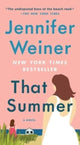 Book cover of: That Summer. By: Jennifer Weiner