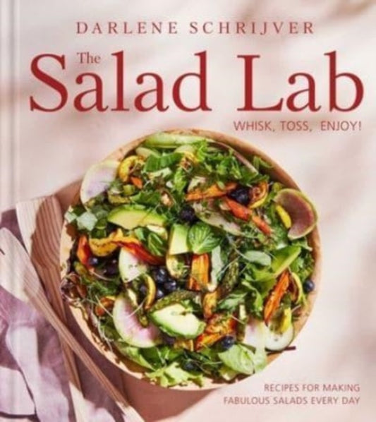 Book cover of: Salad Lab: Whisk, Toss, Enjoy!. By: Darlene Schrijver