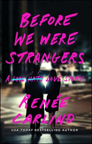 Before We Were Strangers, A Love Story
