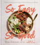 So Easy So Good, Delicious Recipes and Expert Tips for Balanced Eating (A Cookbook) 9781668037980 Kylie Sakaida