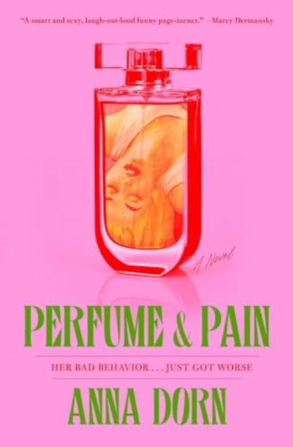 Perfume and Pain, A Novel 9781668047170 Anna Dorn