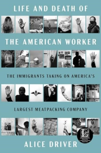 Book cover of: Life and Death of the American Worker. By: Alice Driver