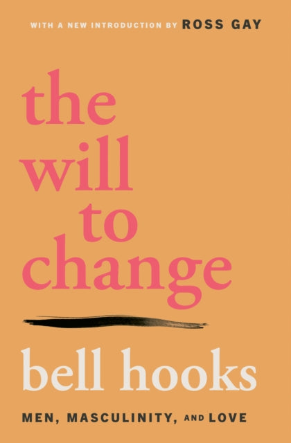 Will to Change, Men, Masculinity, and Love