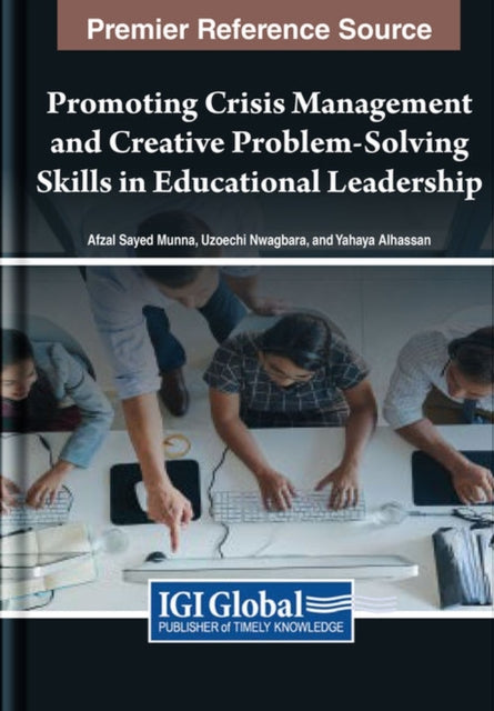 Book cover of: Promoting Crisis Management and Creative Problem-Solving Skills in Educational Leadership. By: Afzal Sayed Munna