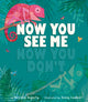 Book cover of: Now You See Me, Now You Don't. By: Patricia Hegarty