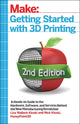 Book cover of: Getting Started with 3D Printing. By: Liza Wallach Kloski
