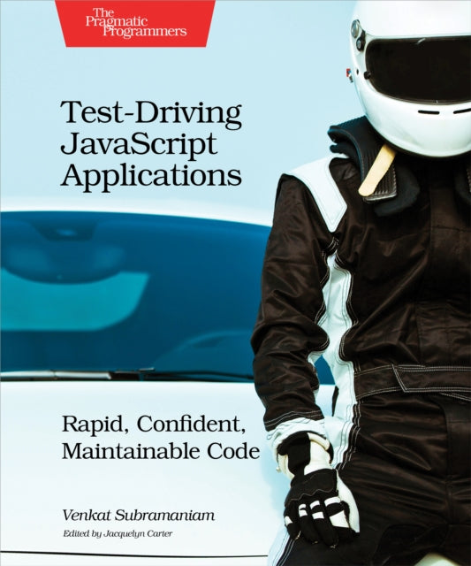 Book cover of: Test-Driving JavaScript Applications. By: Venkat Subramaniam