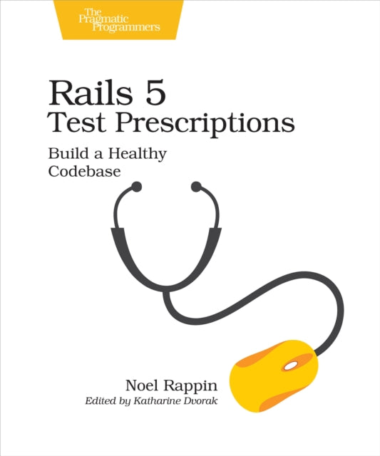 Book cover of: Rails 5 Test Prescriptions. By: Noel Rappin