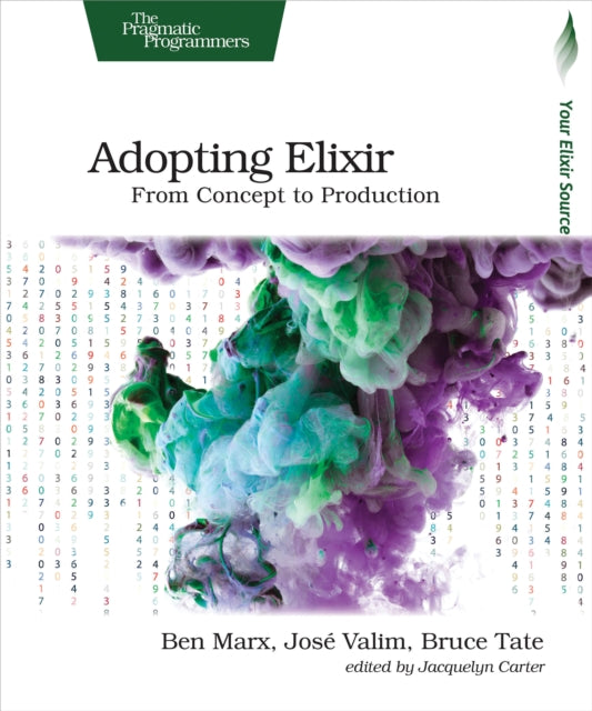 Book cover of: Adopting Elixir. By: Ben Marx