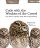 Book cover of: Code with the Wisdom of the Crowd. By: Mark Pearl