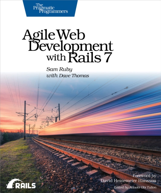 Book cover of: Agile Web Development with Rails 7. By: Sam Ruby