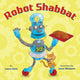 Book cover of: Robot Shabbat. By: Laura Gehl