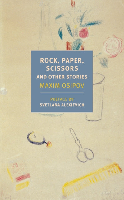 Book cover of: Rock, Paper, Scissors, And Other Stories. By: Maxim Osipov