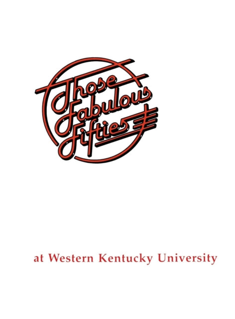 Book cover of: Fabulous 50's at WKU. By: Turner Publishing