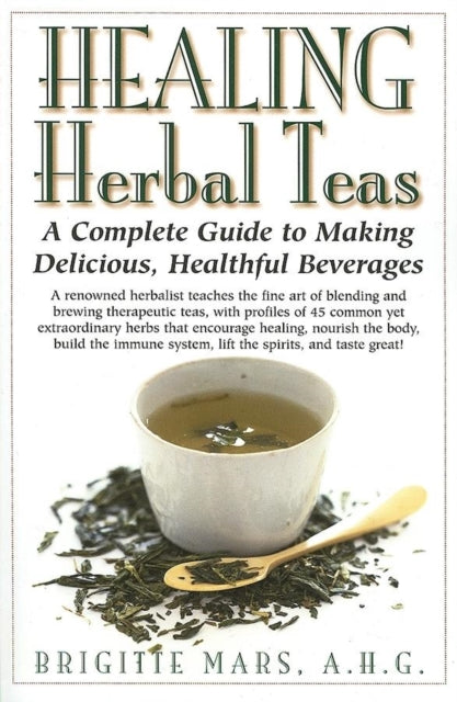 Book cover of: Healing Herbal Teas. By: Brigitte Mars