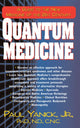 Book cover of: Quantum Medicine. By: Yanick, Paul, Jr.