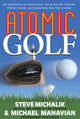 Book cover of: Atomic Golf. By: Steve Michalik