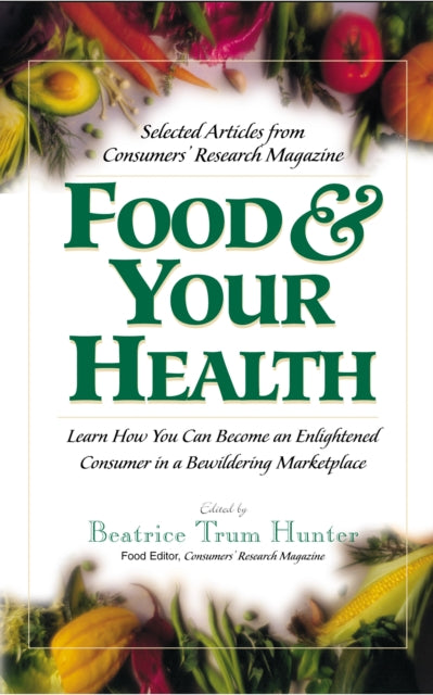Book cover of: Food & Your Health. By: Beatrice Trum Hunter