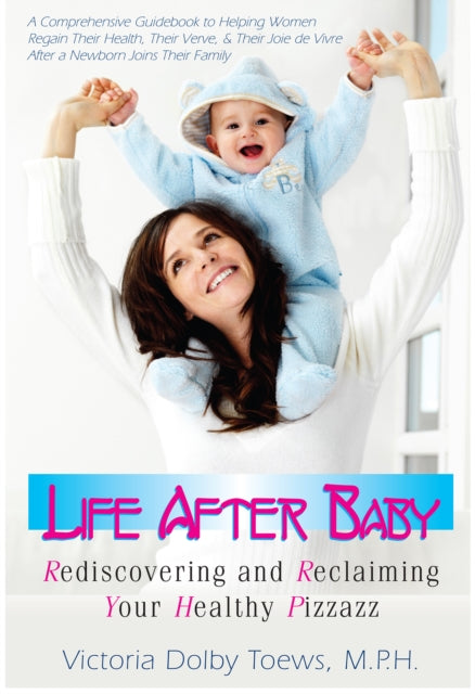 Book cover of: Life After Baby. By: Victoria Dolby Toews