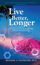 Book cover of: Live Better, Longer. By: Richard A. Passwater