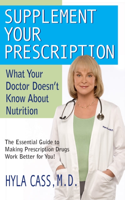 Book cover of: Supplement Your Prescription. By: Hyla Cass